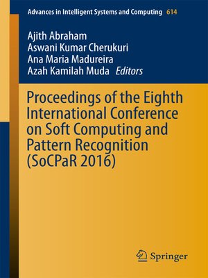 cover image of Proceedings of the Eighth International Conference on Soft Computing and Pattern Recognition (SoCPaR 2016)